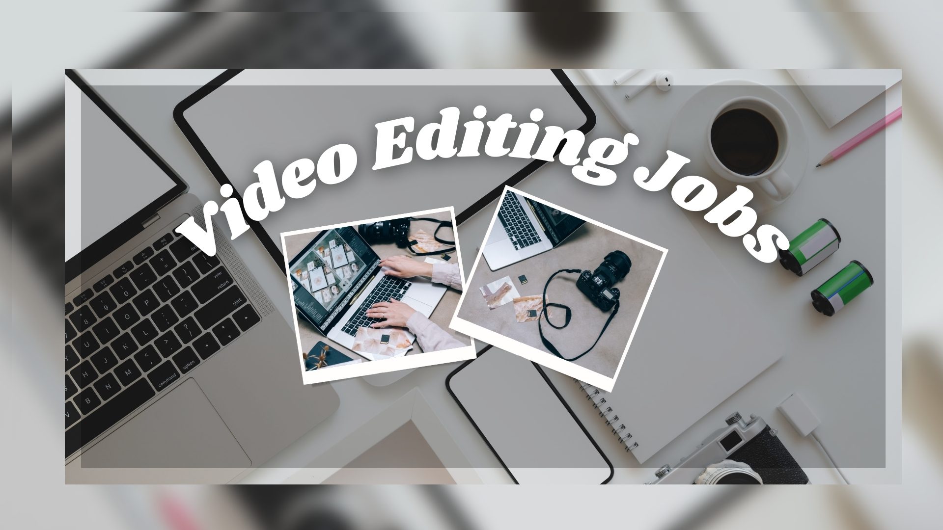 Video Editing Jobs